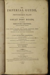 The Imperial Guide, with Picturesque Plans of the Great Post Roads, containing miniature likenesses, engraved from real sketches, of the Cities, Towns, Villages ... situated in and near such thoroughfares