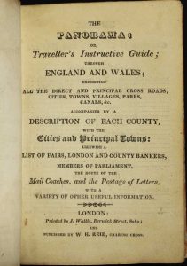 The Panorama: or, Traveller's Instructive Guide; Through England and Wales; Exhibiting all the Direct and Principal Cross Roads, Cities, Towns, Villages, Parks, Canals, &c. ...