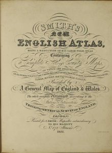 Smith's New English Atlas, Being a Reduction of his Large Folio Atlas Containing a Complete Set of County Maps, on which are delineated All the Direct & principal Cross Roads, Cities, Towns, & most considerable Villages, Parks, Rivers and Navigable Canals: Preceded by A General map of England & Wales. The whole carefully Arranged according to the Stations & Intersections of the Trigonometrical Survey of England
