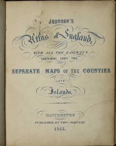 Johnson's Atlas of England; With all the Railways Containing Forty Two Separate Maps of the Counties and Islands