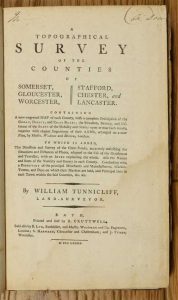 A Topographical Survey of the Counties of Somerset, Gloucester, Worcester, Stafford, Chester, and Lancaster. Containing A new-engraved Map of each County, with a complete Description of the Great, Direct, and Cross Roads ...