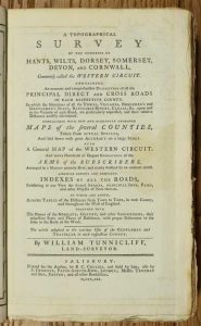 A Topographical Survey of the Counties of Hants, Wilts, Dorset, Somerset, Devon, and Cornwall, Commonly called the Western Circuit