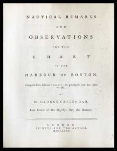 [Chart of the Harbour of Boston]/ Nautical Remarks and Observations for the Chart of the Harbour of Boston. Composed from different Surveys; but principally from that taken in 1769, by George Callendar, Late Master of His Majesty's Ship the Romney.