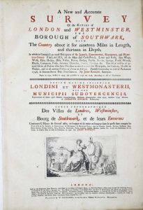 A New and Accurate Survey of the Cities of London and of Westminster, the Borough of Southwark, with the Country about it for nineteen Miles in length and thirteen in Depth ... 