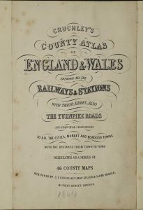 Cruchley's County Atlas of England & Wales Shewing all the Railways & Stations ...