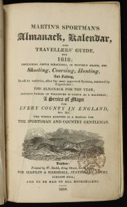 Martin's Sportman's Almanack, Kalendar, and Travellers' Guide, for 1818; Containing Ample Directions, in Monthly Order, for Shooting, Coursing, Hunting, and Fishing …