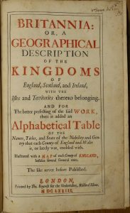 Britannia: or, a Geographical Description of the Kingdoms of England, Scotland, and Ireland