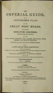The Imperial Guide, with Picturesque Plans of the Great Post Roads, containing miniature likenesses, engraved from real sketches, of the Cities, Towns, Villages ... situated in and near such thoroughfares
