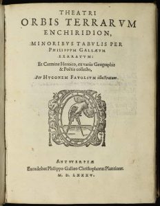 Theatri Orbis Terrarum Enchiridion, Minoribus Tabulis per Philippum Gallaeum [bound with] Amphitheatridion