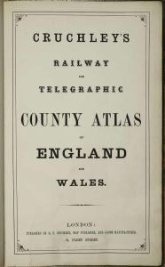 Cruchley's Railway and Telegraphic County Atlas of England and Wales
