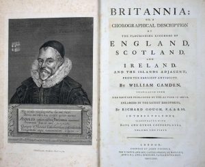 Britannia: or, a Chorographical Description of the Flourishing Kingdoms of England, Scotland, and Ireland, and the Islands Adjacent; from the Earliest Antiquity. By William Camden. Translated from the Edition Published by the Author in MDCVII [1607]. Enlarged by the Latest Discoveries, By Richard Gough, F. A. & R. SS.