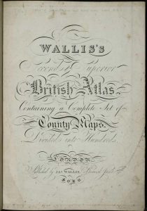 Wallis's Second & Superior British Atlas Containing a Complete Set of County Maps Divided into Hundreds