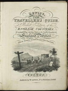 Lewis's New Traveller's Guide, or a Pocket Edition of the English Counties. Containing all the Direct & Cross Roads in England & Wales