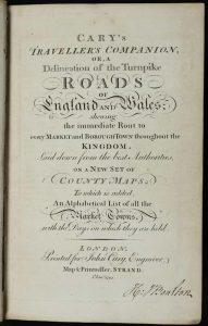 Cary's Traveller's Companion, or, a Delineation of the Turnpike Roads of England and Wales. [Bound with] Cary's New Itinerary: or, an Accurate Delineation of the Great Roads