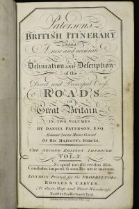 Paterson's British Itinerary being A new and accurate Delineation and Description of the Direct and Principal Cross Roads …