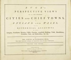 Buck's Antiquities; or Venerable Remains of above four hundred Castles, Monastries, Palaces, & c. & c. in England and Wales. With near ONE HUNDRED VIEWS of Cities and Chief Towns