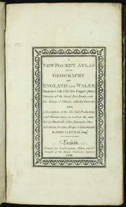 A New Pocket Atlas and Geography of England and Wales, Illustrated with Fifty-five Copper plates, Shewing all the Great Post Roads ...