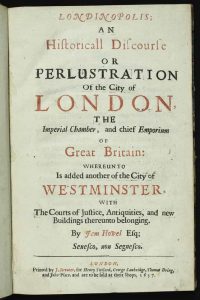 Londinopolis; An Historicall Discourse or Perlustration Of the City of London ... Whereun to Is added another of the City of Westminster